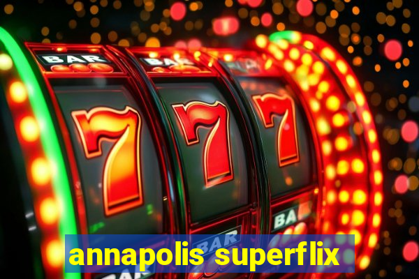 annapolis superflix